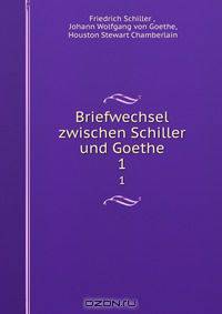 Briefwechsel zwischen Schiller und Goethe