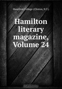 Hamilton literary magazine, Volume 24