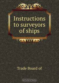 Instructions to surveyors of ships