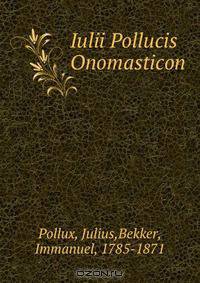 Iulii Pollucis Onomasticon