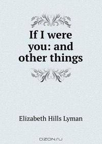 If I were you: and other things