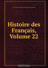 Histoire des Francais, Volume 22