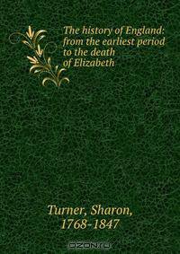 The history of England: from the earliest period to the death of Elizabeth