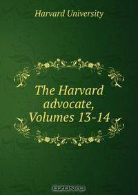 The Harvard advocate, Volumes 13-14