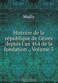 Histoire de la republique de Genes depuis l