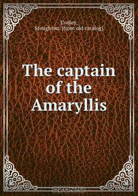 The captain of the Amaryllis