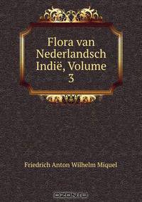 Flora van Nederlandsch Indie, Volume 3