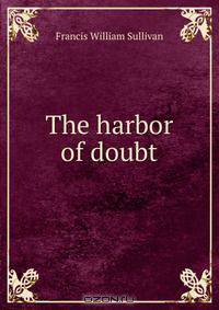 The harbor of doubt