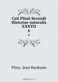 Caii Plinii Secundi Historiae naturalis XXXVII