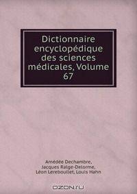 Dictionnaire encyclopedique des sciences medicales, Volume 67