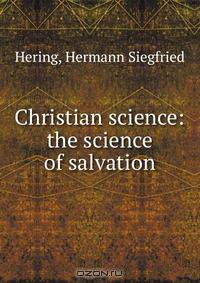 Christian science: the science of salvation