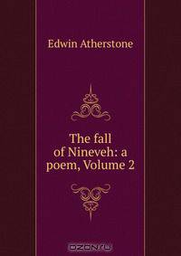 The fall of Nineveh: a poem, Volume 2