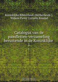 Catalogus van de pamfletten-verzameling berustende in de Koninklijke .