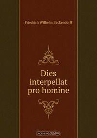 Dies interpellat pro homine