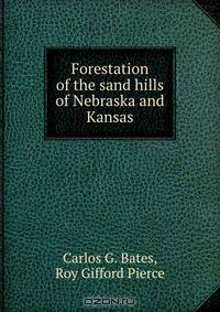 Forestation of the sand hills of Nebraska and Kansas