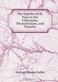 The Epistles of St. Paul to the Colossians, Thessalonians, and Timothy