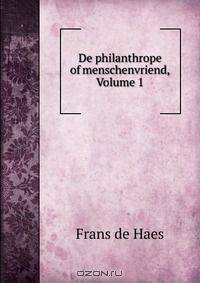 De philanthrope of menschenvriend, Volume 1