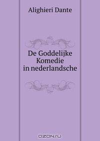 De Goddelijke Komedie in nederlandsche .