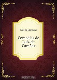 Comedias de Luiz de Camoes