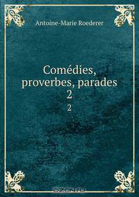 Comedies, proverbes, parades