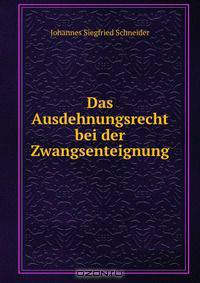 Das Ausdehnungsrecht bei der Zwangsenteignung