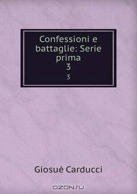 Confessioni e battaglie: Serie prima