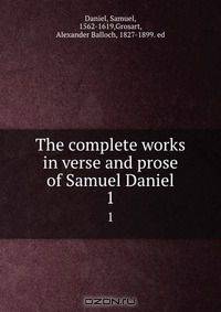 The complete works in verse and prose of Samuel Daniel