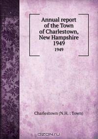 Annual report of the Town of Charlestown, New Hampshire
