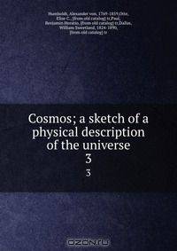 Cosmos; a sketch of a physical description of the universe
