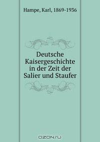 Deutsche Kaisergeschichte in der Zeit der Salier und Staufer