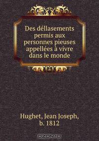 Des dellasements permis aux personnes pieuses appellees a vivre dans le monde
