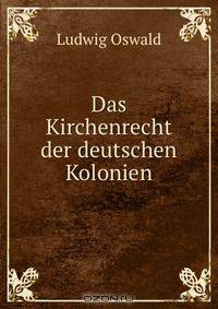 Das Kirchenrecht der deutschen Kolonien.