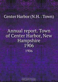 Annual report. Town of Center Harbor, New Hampshire