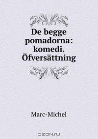 De begge pomadorna: komedi. Ofversattning