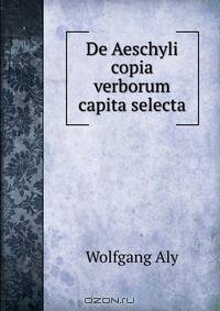 De Aeschyli copia verborum capita selecta