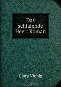 Das schlafende Heer: Roman