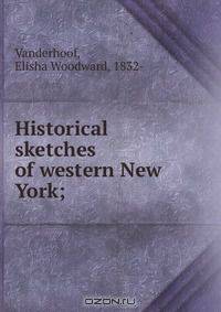 Historical sketches of western New York;