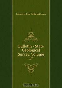 Bulletin - State Geological Survey, Volume 17