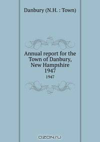 Annual report for the Town of Danbury, New Hampshire