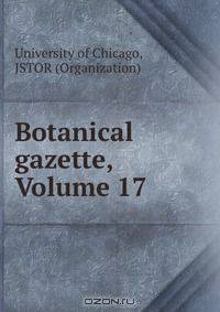 Botanical gazette, Volume 17
