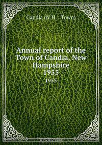 Annual report of the Town of Candia, New Hampshire