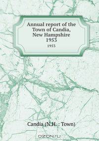 Annual report of the Town of Candia, New Hampshire