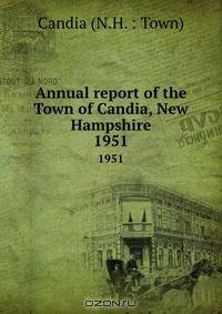 Annual report of the Town of Candia, New Hampshire