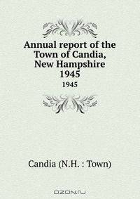 Annual report of the Town of Candia, New Hampshire