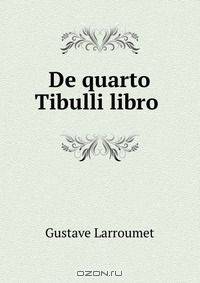 De quarto Tibulli libro .