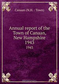 Annual report of the Town of Canaan, New Hampshire