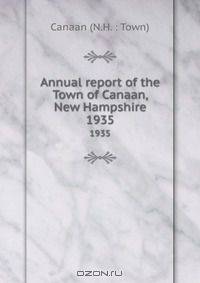 Annual report of the Town of Canaan, New Hampshire