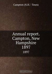 Annual report. Campton, New Hampshire