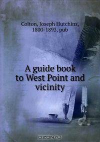 A guide book to West Point and vicinity