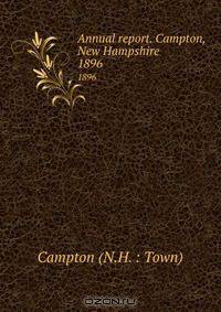 Annual report. Campton, New Hampshire